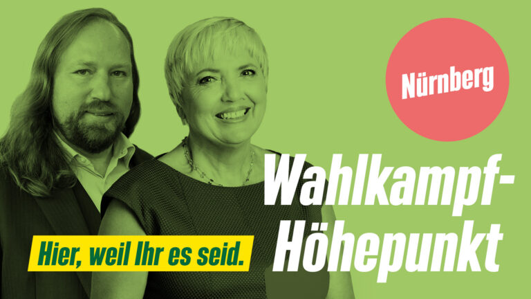 Toni Hofreiter und Claudia Roth: Hier, weil Ihr es seid. Wahlkampf-Höhepunkt in Nürnberg